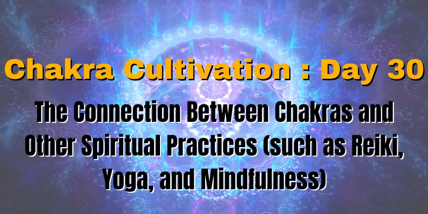 Chakra Cultivation : Day 30 – Nourishing Your Spirit