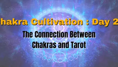 Chakra Cultivation : Day 28 - The Connection Between Chakras and Tarot