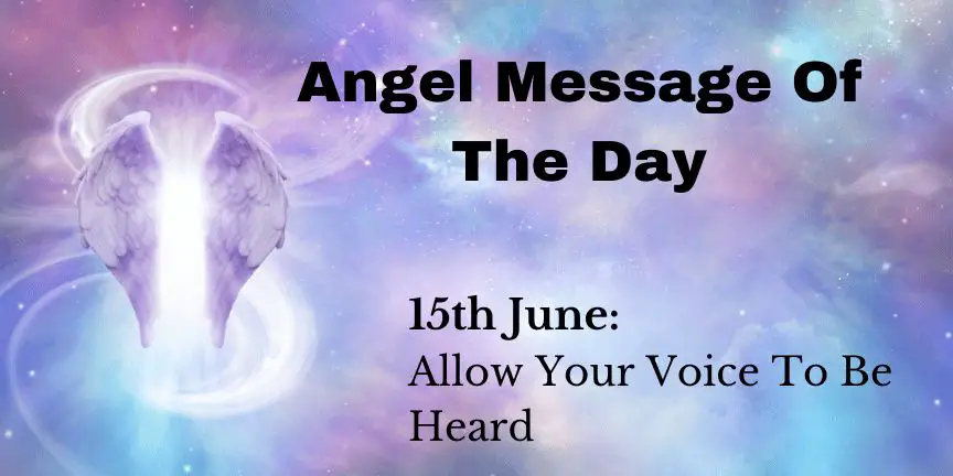 angel message of the day : allow your voice to be heard