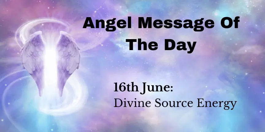 angel message of the day : divine source energy