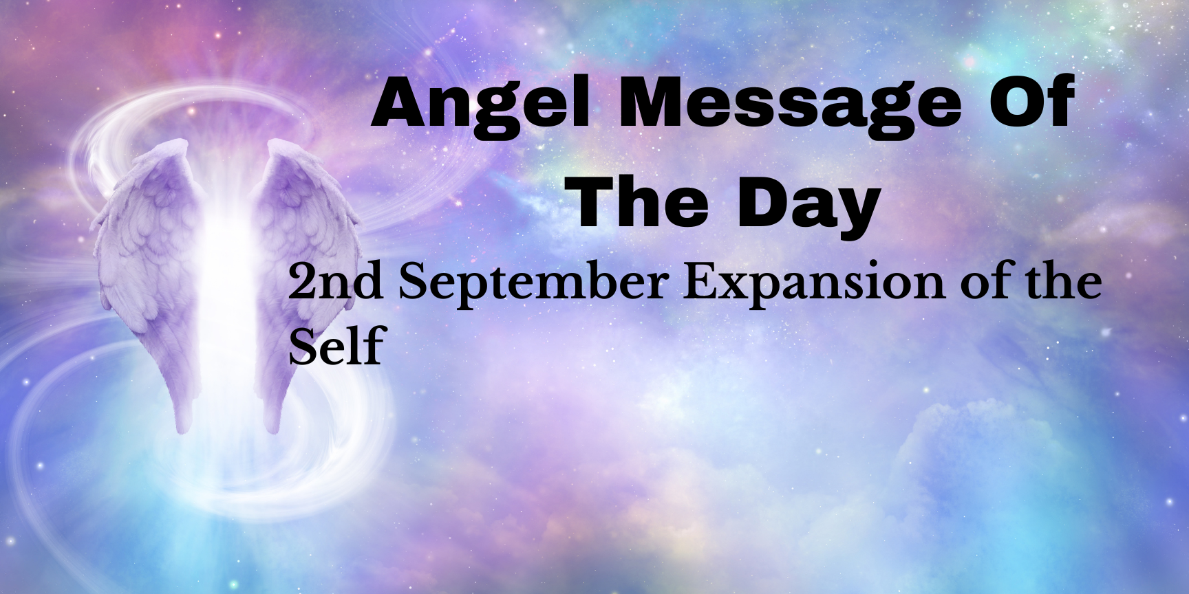 Angel Message Of The Day: Expansion of the Self