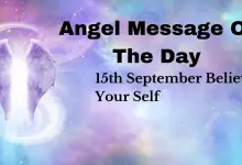 Angel Message Of The Day: Believe in Your Self